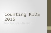 Counting KIDS 2015 Kansas Department of Education.