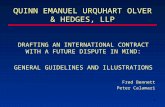 1 QUINN EMANUEL URQUHART OLVER & HEDGES, LLP DRAFTING AN INTERNATIONAL CONTRACT WITH A FUTURE DISPUTE IN MIND: GENERAL GUIDELINES AND ILLUSTRATIONS Fred.