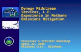Dynegy Midstream Services, L.P. Experience in Methane Emissions Mitigation Processor’s Transfer Workshop April 22, 2005 Oklahoma City, Oklahoma.