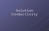 1 Solution Conductivity. Guiding Questions What is meant by dissociation? What is the molecular arrangement of water molecules? 2.