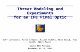Threat Modeling and Experiments for an IFE Final Optic Jeff Latkowski, Maria Caturla, Alison Kubota, Sham Dixit, Joel Speth, Steve Payne Laser IFE Meeting.