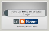 Part 2: How to create blogs In Modified by: Mr Rizal Arbain.