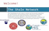 The Shale Network The ShaleNetwork will create a central and accessible repository for geochemistry and hydrology data collected by watershed groups, government.