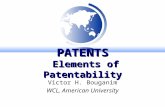 PATENTS Elements of Patentability Victor H. Bouganim WCL, American University.