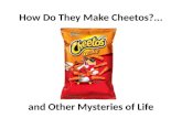 How Do They Make Cheetos?... and Other Mysteries of Life.