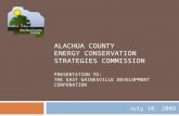 ALACHUA COUNTY ENERGY CONSERVATION STRATEGIES COMMISSION PRESENTATION TO: THE EAST GAINESVILLE DEVELOPMENT CORPORATION July 10, 2008.