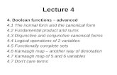 Lecture 4 4. Boolean functions – advanced 4.1 The normal form and the canonical form 4.2 Fundamental product and sums 4.3 Disjunctive and conjunctive canonical.