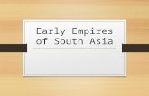 Early Empires of South Asia. Identifying Essential Information Read pages 183-186 Using any note taking technique we have used in class Identify Leaders.