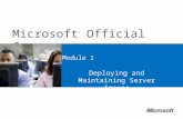 Microsoft ® Official Course Module 1 Deploying and Maintaining Server Images.