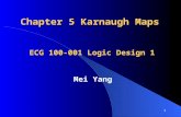 1 Chapter 5 Karnaugh Maps Mei Yang ECG 100-001 Logic Design 1.