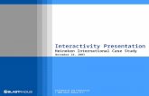 Interactivity Presentation Heineken International Case Study November 24, 2003 Confidential and Proprietary © 2002 Blast Radius B.V.