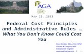 1 Dave Cotton, CPA, CFE, CGFM Cotton & Company LLP Alexandria, Virginia  Federal Cost Principles and Administrative Rules … What You Don’t.