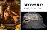 BEOWULF: Anglo-Saxon Epic. Anglo-Saxon Period The Anglo-Saxon period is the earliest recorded time period in English history.
