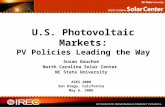 U.S. Photovoltaic Markets: PV Policies Leading the Way Susan Gouchoe North Carolina Solar Center NC State University ASES 2008 San Diego, California May.