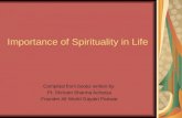 Importance of Spirituality in Life Compiled from books written by Pt. Shriram Sharma Acharya Founder All World Gayatri Pariwar.