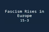 Fascism Rises in Europe 15-3. Faith Lost Countries lose faith in democracy because of worldwide depression – Turn to extremism.