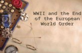 WWII and the End of the European World Order. Causes of WWII  Gradual militarization of Japan and imperialistic tendencies (seized Manchuria in 1931.