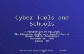 Cyber Tools and Schools A Perspective on Bullying The Education Conference Board’s Fourth Annual Policy Conference December 10, 2009 Albany, NY New York.