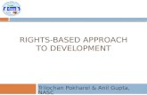 RIGHTS-BASED APPROACH TO DEVELOPMENT Trilochan Pokharel & Anil Gupta, NASC.