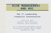 RISK MANAGEMENT AND ROI The IT Leadership Financial Conversation Peter G.W. Keen Chairman, Keen Innovations Professor, Delft University The IT Leadership.
