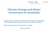 Climate Change and Water Governance in Cambodia Phalla Chem, Research Fellow and Program Coordinator of Cambodia Development Resource Institute (CDRI)