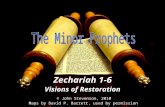Zechariah 1-6 Visions of Restoration © John Stevenson, 2010 Maps by David P. Barrett, used by permission.