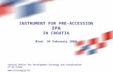 INSTRUMENT FOR PRE-ACCESSION IPA IN CROATIA Bled, 26 February 2008 Central Office for Development Strategy and Coordination of EU Funds .