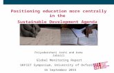 Positioning education more centrally in the Sustainable Development Agenda Global Monitoring Report UKFIET Symposium, University of Oxford, UK 16 September.