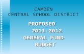 1 CAMDEN CENTRAL SCHOOL DISTRICT PROPOSED 2011-2012 2011-2012 GENERAL FUND BUDGET BUDGET.