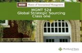 MGMT 524 Global Strategic Sourcing Class one. Welcome to Global Strategic Sourcing Agenda for class one: Review of Syllabus & Course expectations Global.
