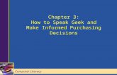 Computer Literacy Chapter 3: How to Speak Geek and Make Informed Purchasing Decisions Computer Literacy.