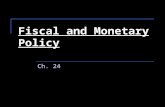 Fiscal and Monetary Policy Ch. 24. The Government and the Economy Regulating the economy We want slow growth If the economy is not doing good we can fall.