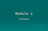 Module 2 Software. Outline  Software  Copyrights and licensing  Operating systems  Software applications Word processors Word processors Spreadsheets.