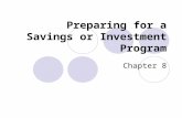 Preparing for a Savings or Investment Program Chapter 8.