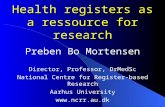 Health registers as a ressource for research Preben Bo Mortensen Director, Professor, DrMedSc National Centre for Register-based Research Aarhus University.