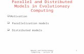Neural and Evolutionary Computing - Lecture 10 1 Parallel and Distributed Models in Evolutionary Computing  Motivation  Parallelization models  Distributed.