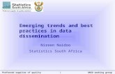 1Preferred supplier of quality statistics UNSD working group Emerging trends and best practices in data dissemination Nireen Naidoo Statistics South Africa.