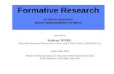 Formative Research to inform education policy implementation in Africa presented by Kathryn TOURE, Education Research Network for West and Central Africa.