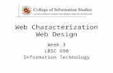 Week 3 LBSC 690 Information Technology Web Characterization Web Design.
