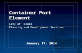 Container Port Element City of Tacoma Planning and Development Services January 17, 2014.