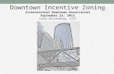 Downtown Incentive Zoning International Downtown Association September 22, 2012 Jason Wittenberg, AICP.
