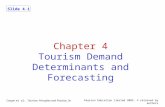 Slide 4.1 Cooper et al: Tourism: Principles and Practice, 3e Pearson Education Limited 2005, © retained by authors Chapter 4 Tourism Demand Determinants.