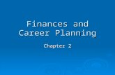 Finances and Career Planning Chapter 2. Section 2.1 Objectives  Identify the personal issues to consider when choosing and planning your career  Explain.