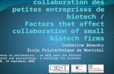 Catherine Beaudry École Polytechnique de Montréal Alliances et partenariats : un défi pour les biotech Alliances and partnerships: a challenge for biotechs.