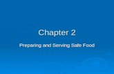 Chapter 2 Preparing and Serving Safe Food. 2.1 Foodborne Illness  Foodborne illness- is carried or transmitted to people by food.  Negative impact on.