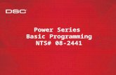 Power Series Basic Programming NTS# 08-2441. Agenda DSC PowerSeries Basic Programming Course Length 4 hrs Course Overview(5 Min).At the conclusion of.