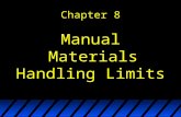 Chapter 8 Manual Materials Handling Limits. Introduction  Robotics has decreased manual labor  repetitive and structured jobs  mostly successful industries.