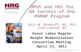 © 2009 Herbert, Rowland & Grubic, Inc. OPUS and VRS for QA Surveys of the PAMAP Program Eric M. Orndorff, MS, PLS Zach Lupold, BS Great Lakes Region Height.