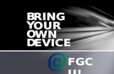 B Y O D RING WN EVICE OUR FGCU!. What is BYOD FGCU ? FGCU faculty… you can now Bring Your Own Device [ Microsoft Surface, Apple iPad, iPhone and Android.
