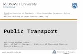 Www.monash.edu.au Institute of Transport Studies Standing Committee on Transport – Urban Congestion Management Working Group National Workshop on Urban.